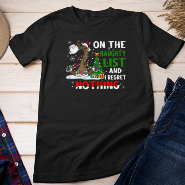 Funny Horse T- On Christmas Back Version On The Naughty List Regret Nothing Unisex T-shirt & Sweatshirt