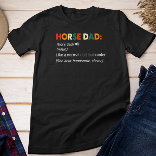 Horse Dad Like A Normal Dad But Cooler Unisex T-shirt & Sweatshirt