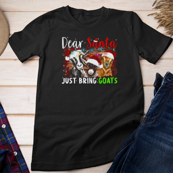 Dear Santa Just Bring Goats Funny Christmas Goat Unisex T-shirt & Sweatshirt