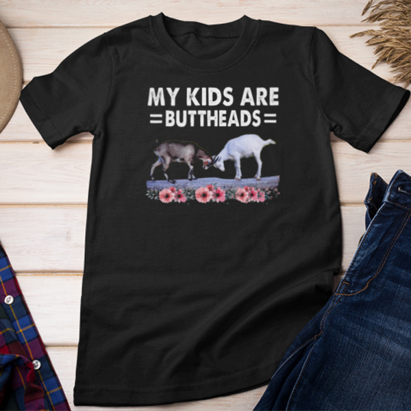 Goat Mother's Day My Kids Are Buttheads Unisex T-shirt & Sweatshirt