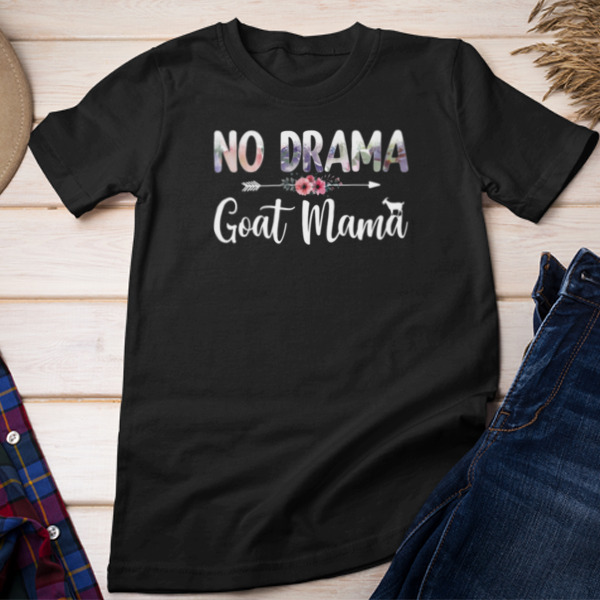 Goat Mother's Day No Drama Goat Mama Unisex T-shirt & Sweatshirt