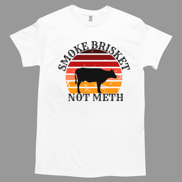 Smoke brisket not meth vintage T-Shirt Extensive Size Options - Multiple Colorways - Cross-gender Fashion