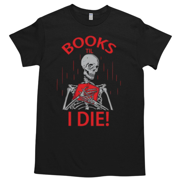 books til i die Tshirt Relaxed Fit for All-Day Comfort - Soft & Stylish for Any Occasion