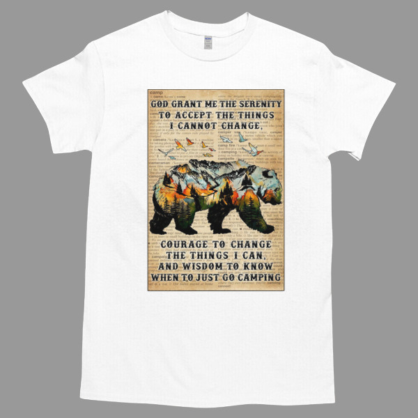 Dictionary Theme Camping Bear & Birds God Grant Me The Serenity To Accept The Things I Cannot Change Poster Tshirt Relaxed Fit for All-Day Comfort - Soft & Stylish for Any Occasion