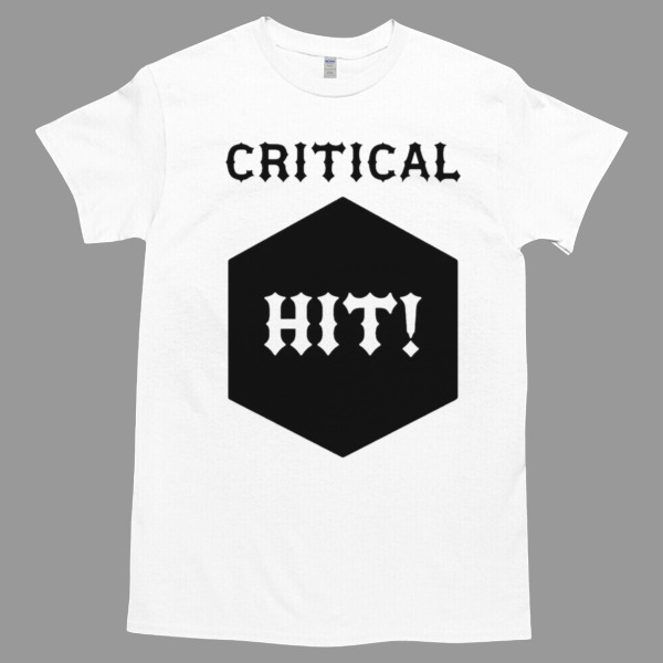 Critical Hit - RPG Slogan Tshirt - High durability non-shrink fabric - Cross-gender Fashion