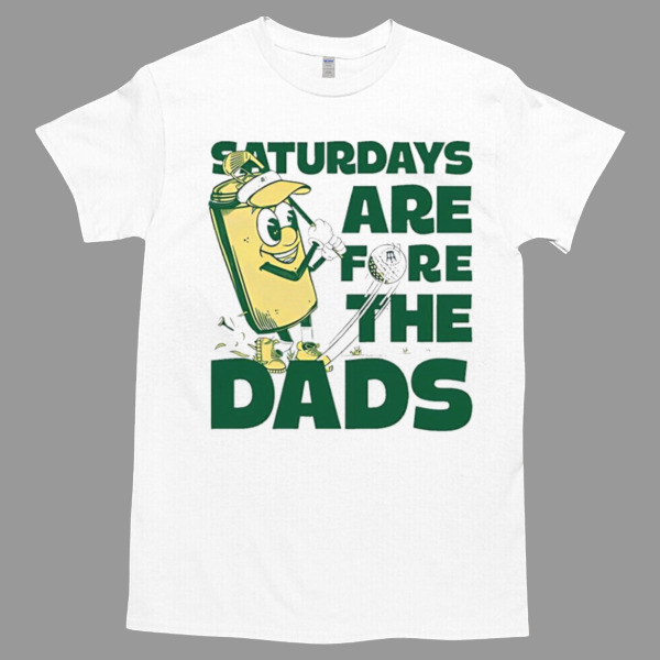 Saturdays are fore the dads golf Tshirt - High durability non-shrink fabric - Cross-gender Fashion