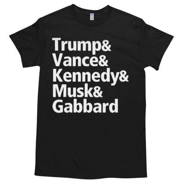 Trump Vance Kennedy Musk Gabbard Tshirt – High durability non-shrink fabric – Cross-gender Fashion