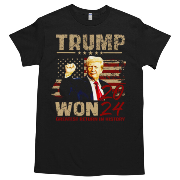 Trump Won 2024 Greatest Return In History American Flag Tshirt – High durability non-shrink fabric – Cross-gender Fashion