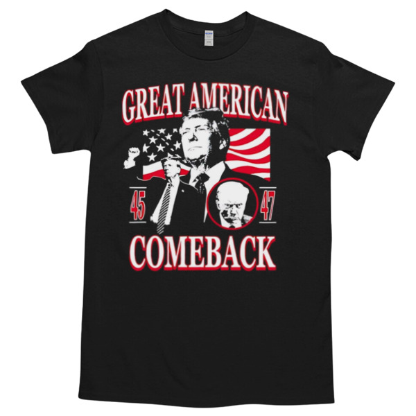 Trump great American comeback Tshirt – High durability non-shrink fabric – Cross-gender Fashion