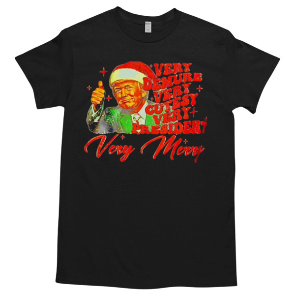 Trump very demure very cutesy very president very merry Tshirt – High durability non-shrink fabric – Cross-gender Fashion