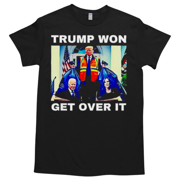 Trump won get over it garbage Biden Harris Tshirt – High durability non-shrink fabric – Cross-gender Fashion