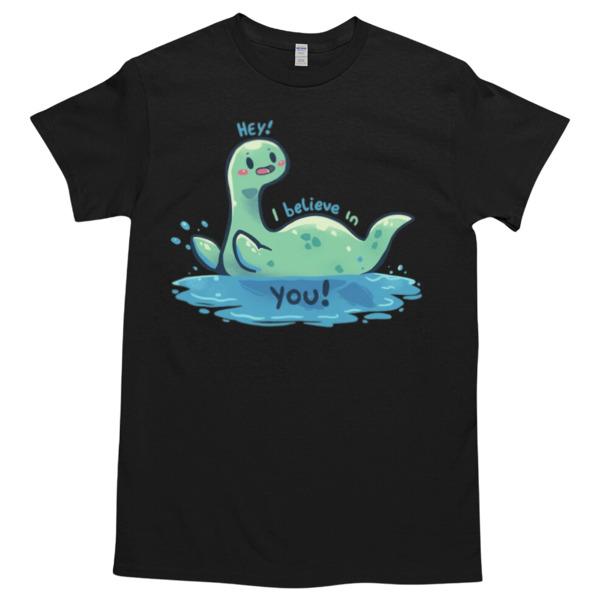 Nessie I Believes in You Tshirt – High durability non-shrink fabric – Cross-gender Fashion