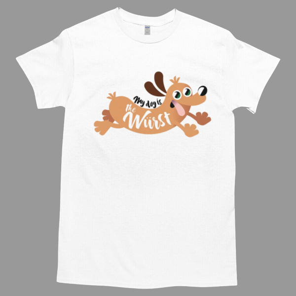 My dog is the wurst Tshirt - High durability non-shrink fabric - Cross-gender Fashion