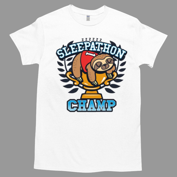 Sleepathon Champ Tshirt - High durability non-shrink fabric - Cross-gender Fashion