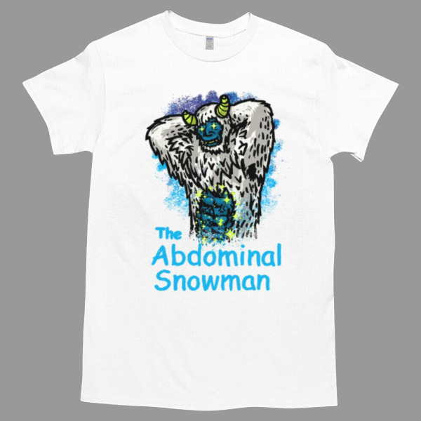 the Abdomnial Snowman and his magical abs Tshirt - High durability non-shrink fabric - Cross-gender Fashion