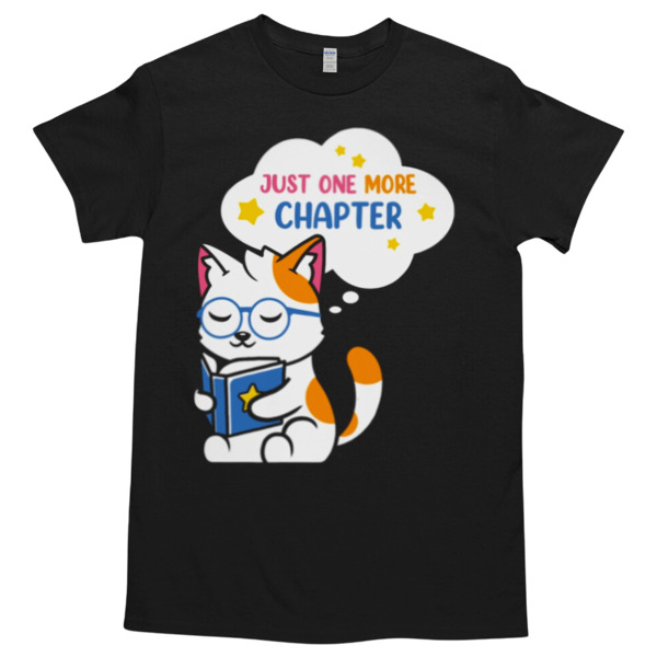 Just one more chapter Unisex Tshirt, Cotton Womenswear, High durability non-shrink fabric