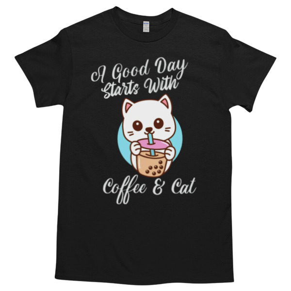 A Good Day Starts With Coffee And Cat Unisex Tshirt, Cotton Womenswear, High durability non-shrink fabric