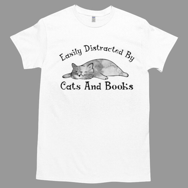 Easily Distracted By Cats and books Unisex Tshirt, Cotton Womenswear, High durability non-shrink fabric