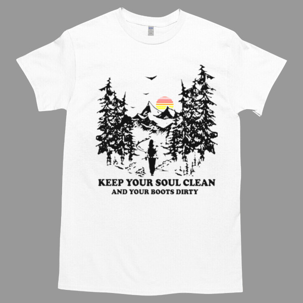 KEEP YOUR SOLD CLEAN AND YOUR BOOTS DIRTY Unisex Tshirt, Cotton Womenswear, High durability non-shrink fabric