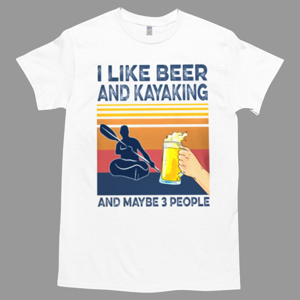 KAYAKING - I LIKE BEER AND MAYBE 3 PEOPLE Unisex Tshirt, Cotton Womenswear, High durability non-shrink fabric