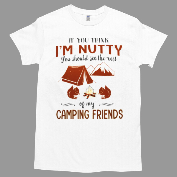 YOU SHOULD SEE THE REST OF MY CAMPING FRIENDS Unisex Tshirt, Cotton Womenswear, High durability non-shrink fabric