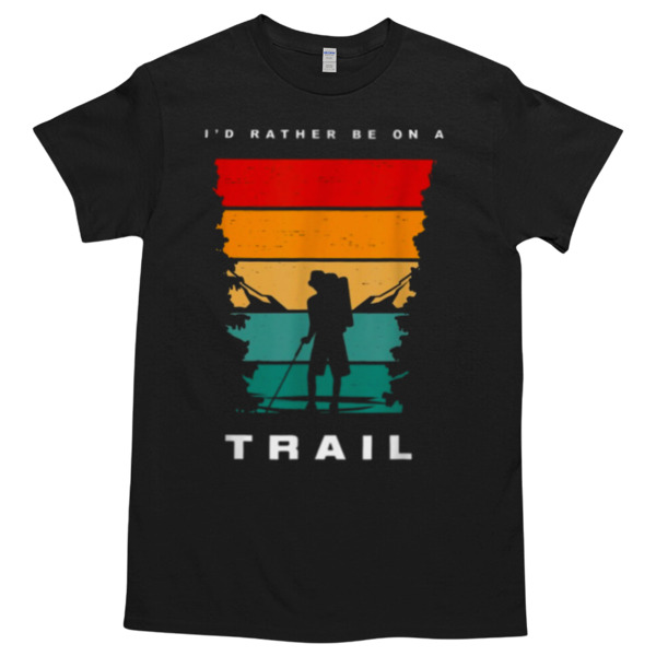 I'D RATHER BE ON THE TRAIL Unisex Tshirt, Cotton Womenswear, High durability non-shrink fabric