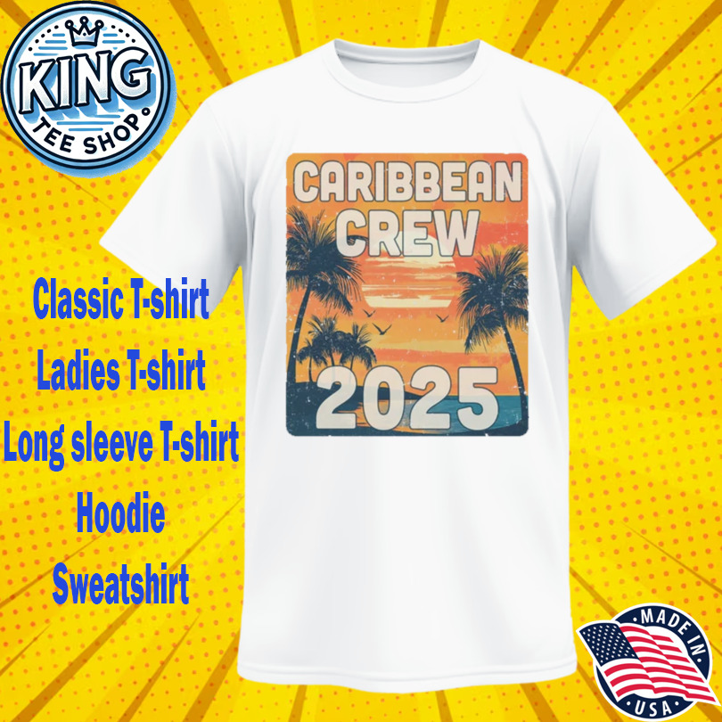 Caribbean Crew 2025 Vacation Matching Group Travelers Trip Shirt