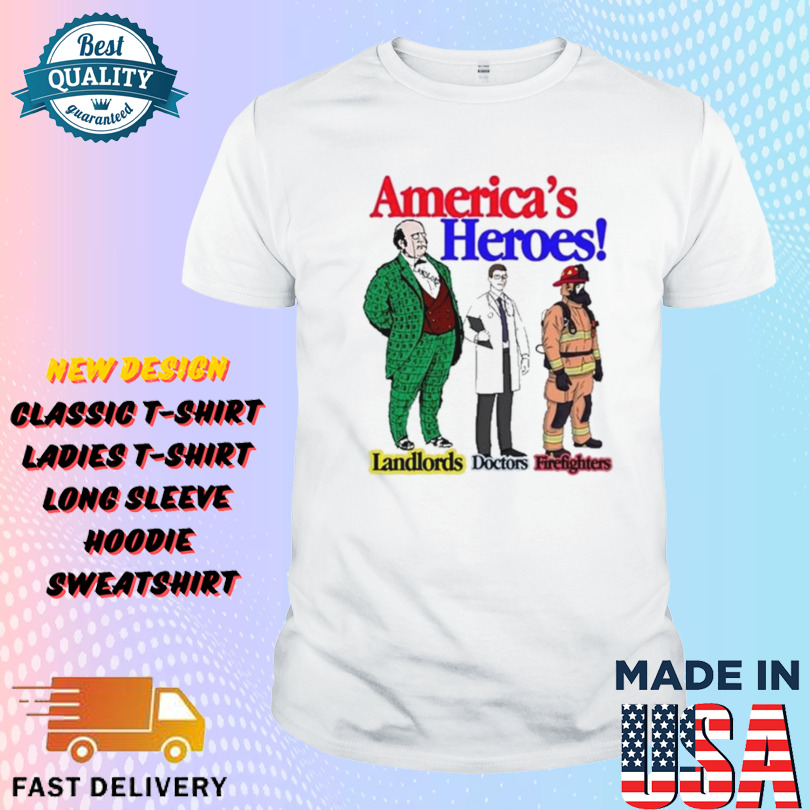 American Heroes Landlords Doctors Firefighters Shirt