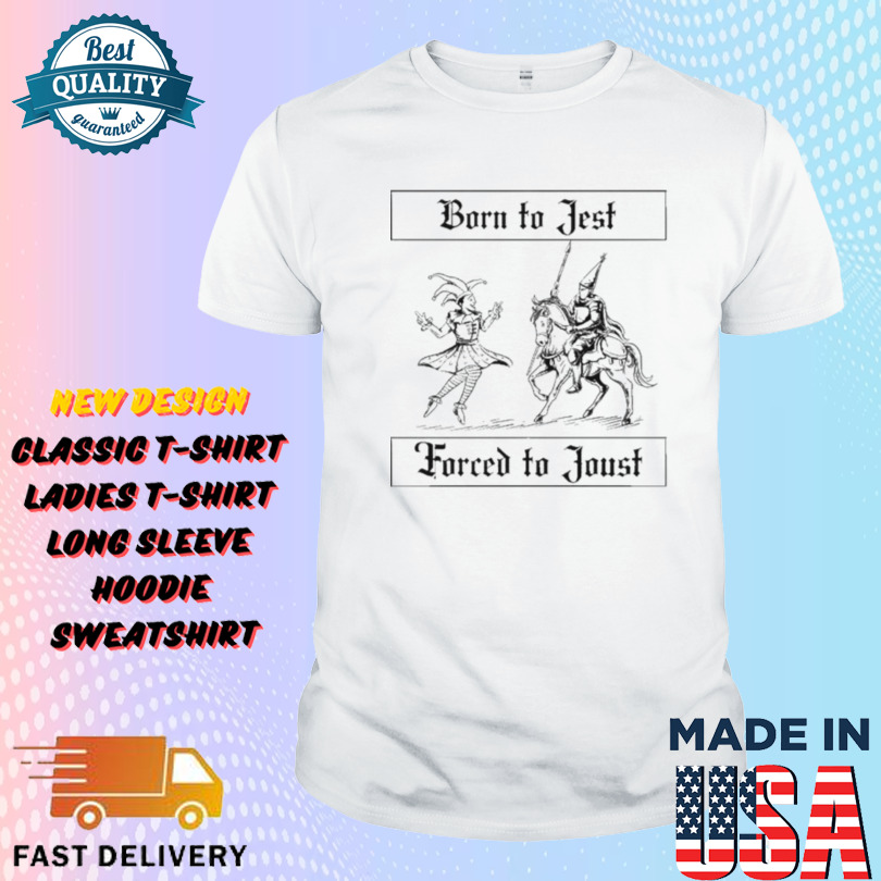 Born To Jest Forced To Joust Clown Knight Shirt