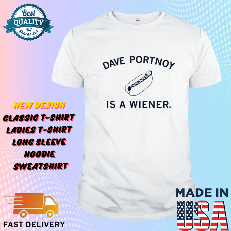 Dave Portnoy Is A Wiener Hotdog Shirt