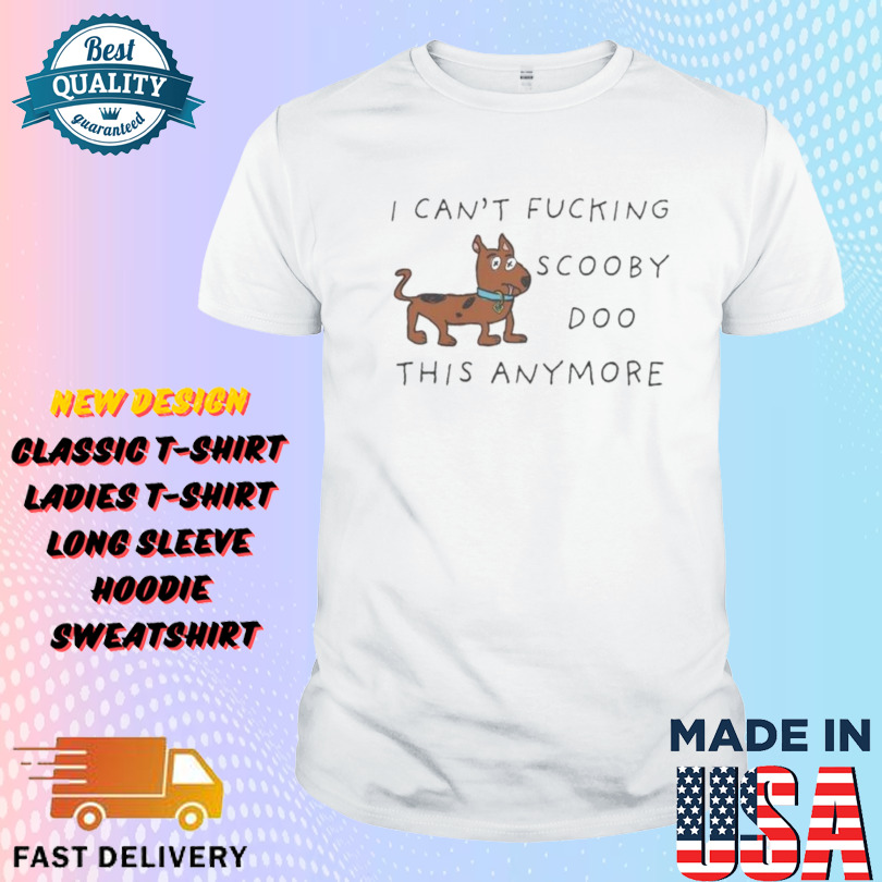 I Can’t Fucking Scooby Doo This Anymore Dog Shirt