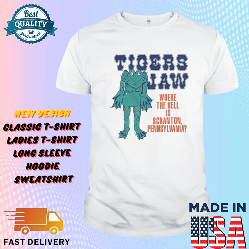 Tigers Jaw Where The Hell Is Scranton Pennsylvania Perry Frog Shirt