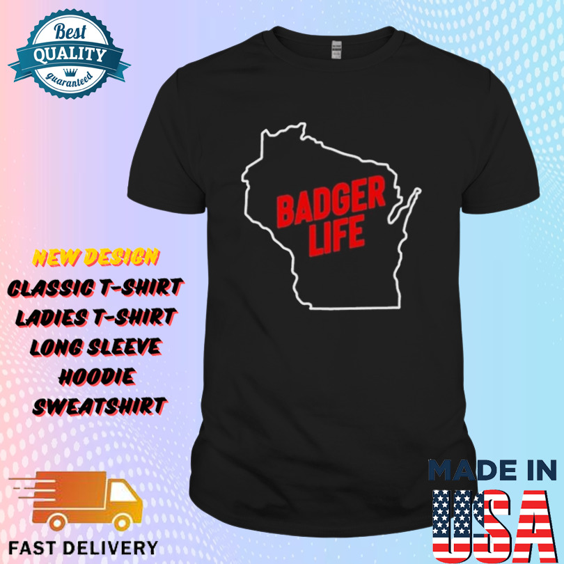 America’s Dairyland Wisconsin Badger Life Shirt