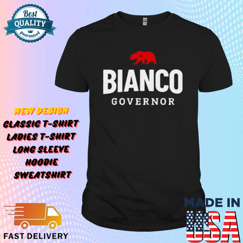 Bianco For Governor Of California Shirt