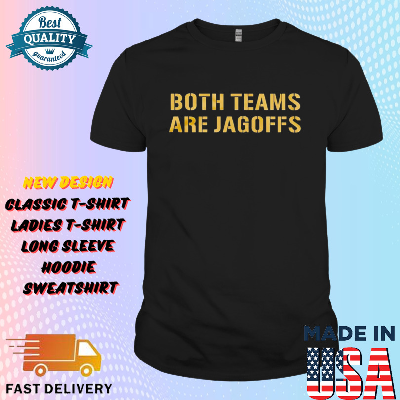 Both teams are jagoffs Shirt