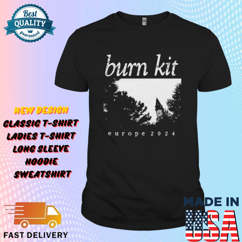 Burn Kit European Tour Dates 2024 Shirt