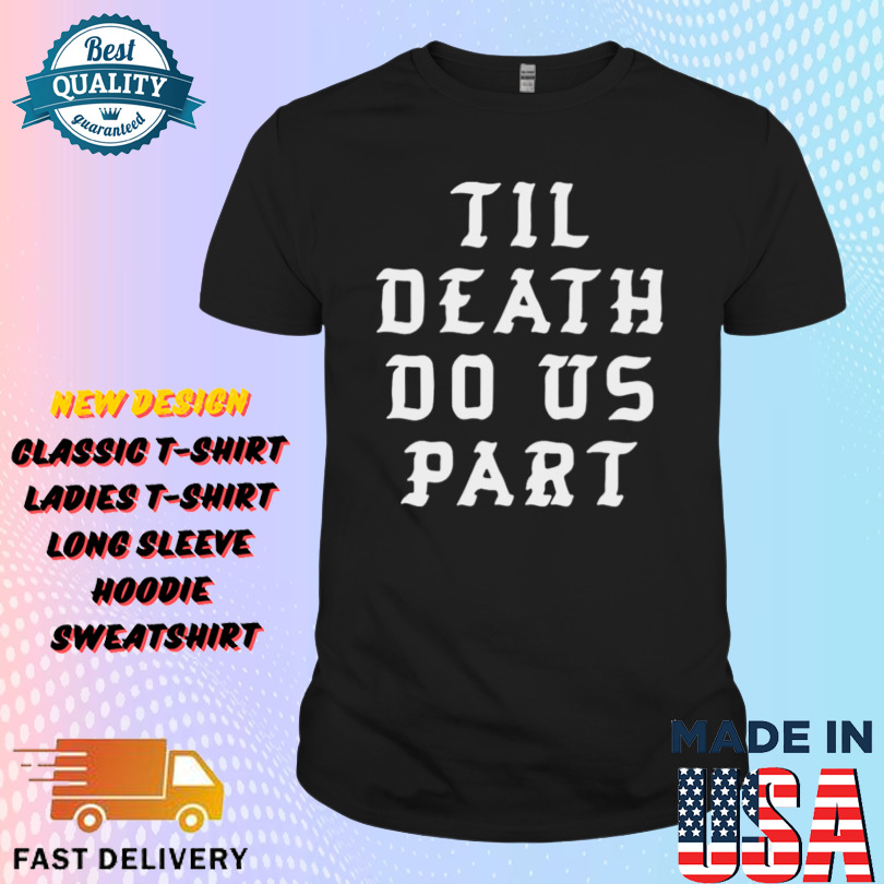 Emo’s Not Dead Til Death Do Us Part Miserable Together Shirt