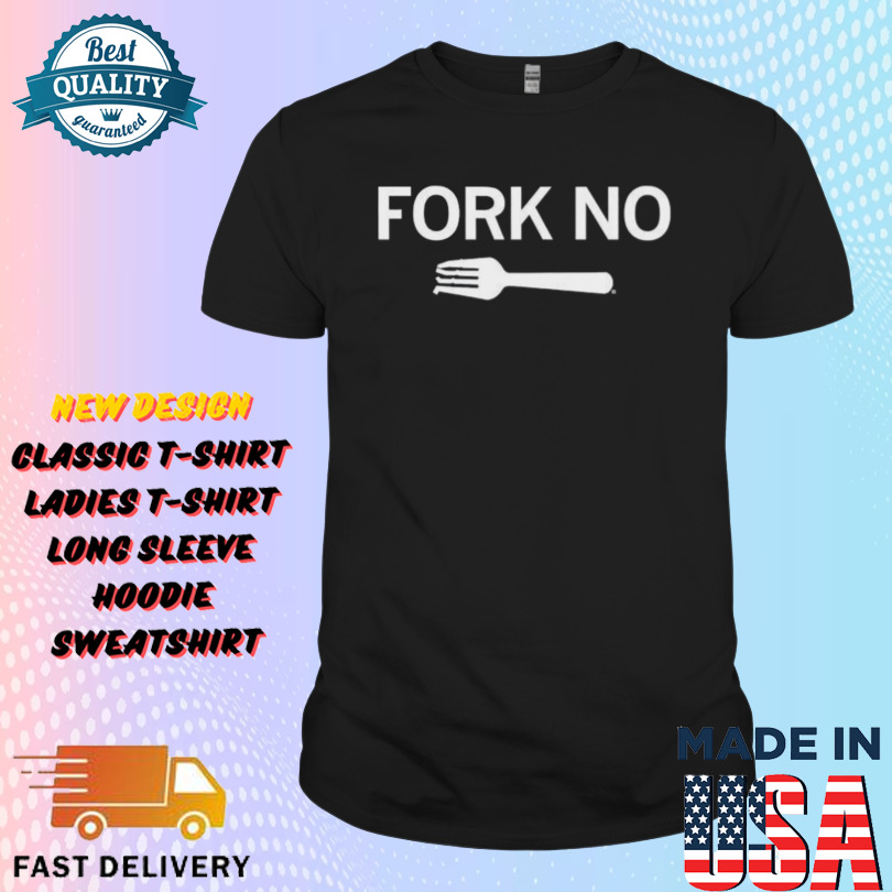 Fork No Shirt