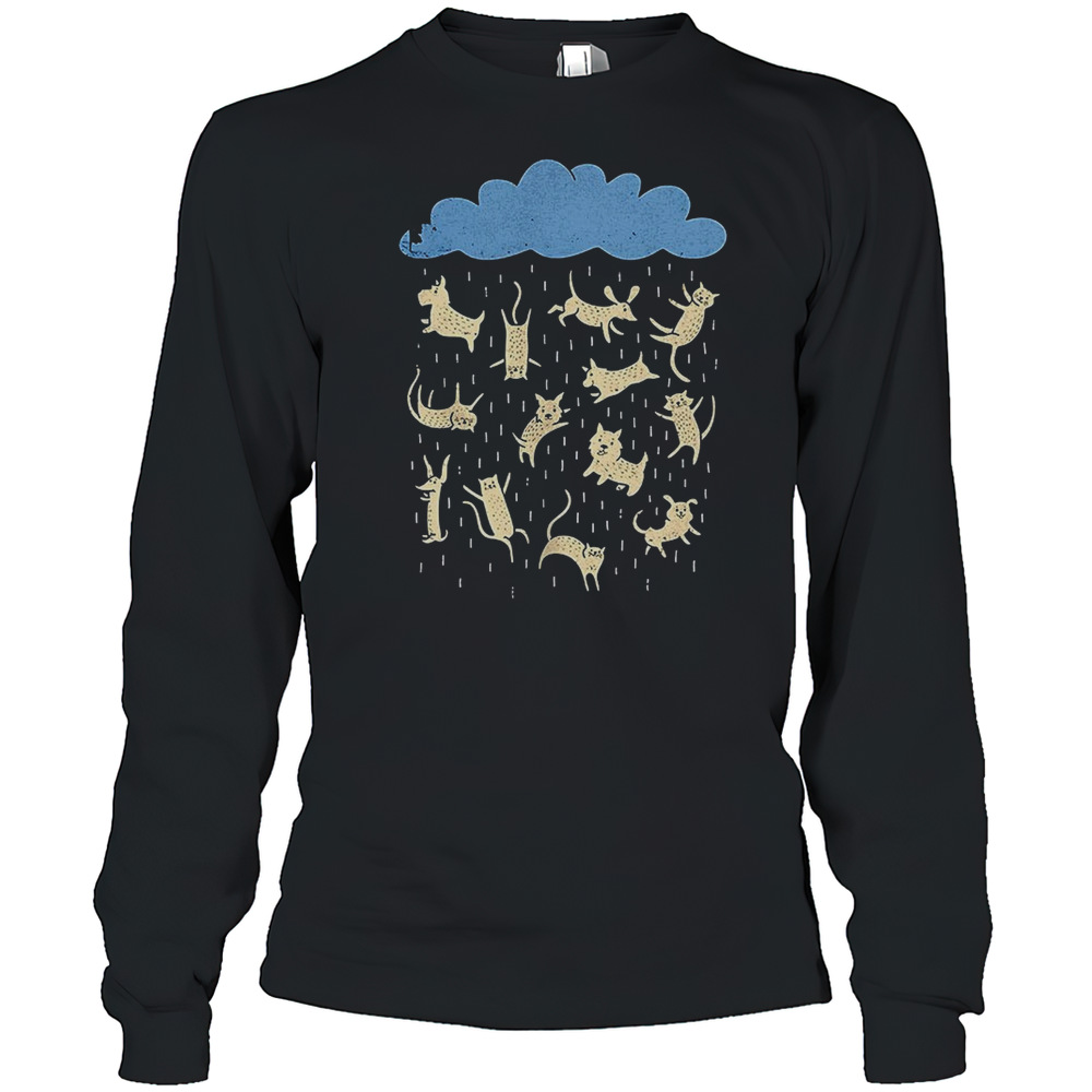 Raining Cats And Dogs Shirt Long Sleeved