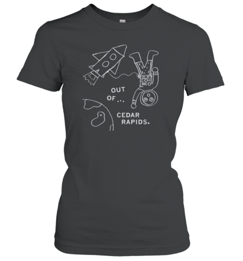 Out Of Cedar Rapids Classic Women's T-shirt