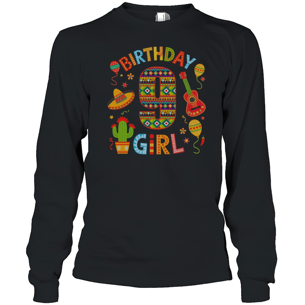 Funny Mexican Party 9Th Birthday Girl Fiesta 9 Year Old Long Sleeved T-shirt
