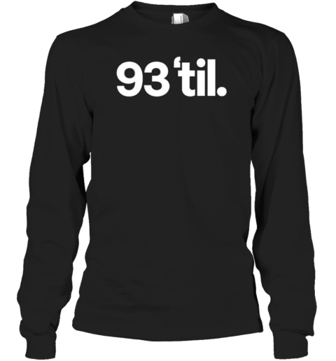 Adapt 93 ‘Til Long Sleeved T-shirt