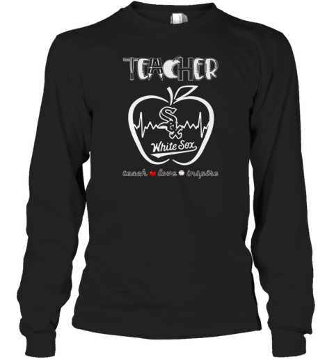 Chicago White Sox Teach Love Inspire 2025 Long Sleeved T-shirt