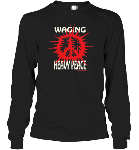 Honey TV Waging Heavy Peace Long Sleeved T-shirt