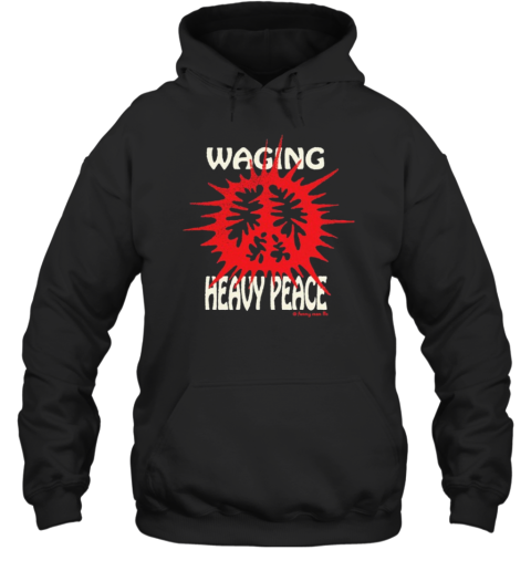 Honey TV Waging Heavy Peace Unisex Hoodie