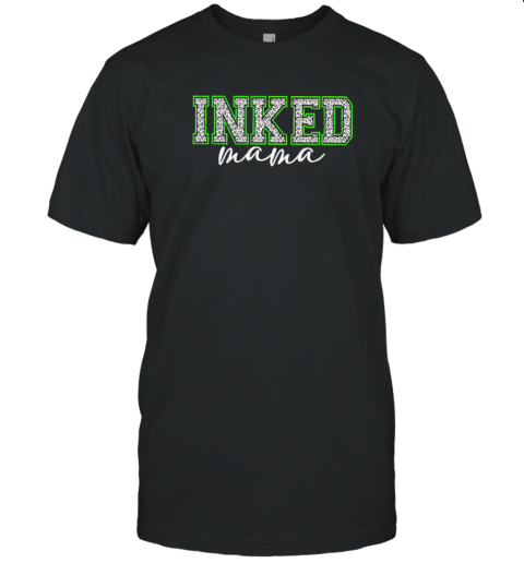 INKED Mama T-Shirt