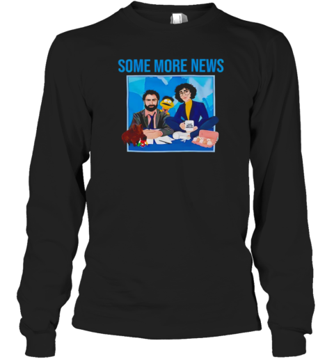 Some More News Team Long Sleeved T-shirt