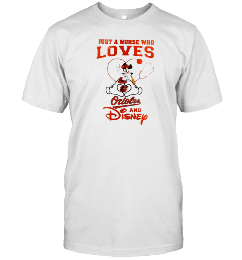 Baltimore Orioles X Mickey Mouse Just A Nurse Who Loves Chicago And 2025 T-Shirt