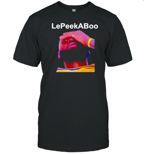 Lebron Lepeekaboo T-Shirt