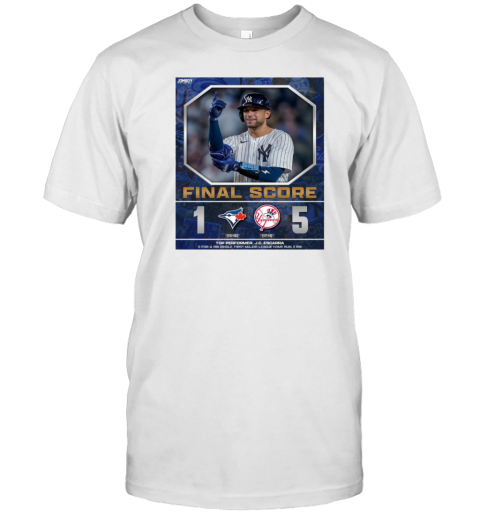 New York Yankees Win Toronto Blue Jays Final Score 5 – 1 Top Performer J.C. Escarra Poster T-Shirt New York Yankees Win Toronto Blue Jays Final Score 5 – 1 Top Performer J.C. Escarra Poster T-Shirt